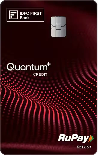 IDFC FIRST Quantum+ credit card