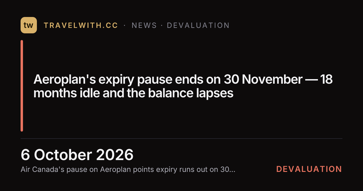 Aeroplan's expiry pause ends on 30 November — 18 months…